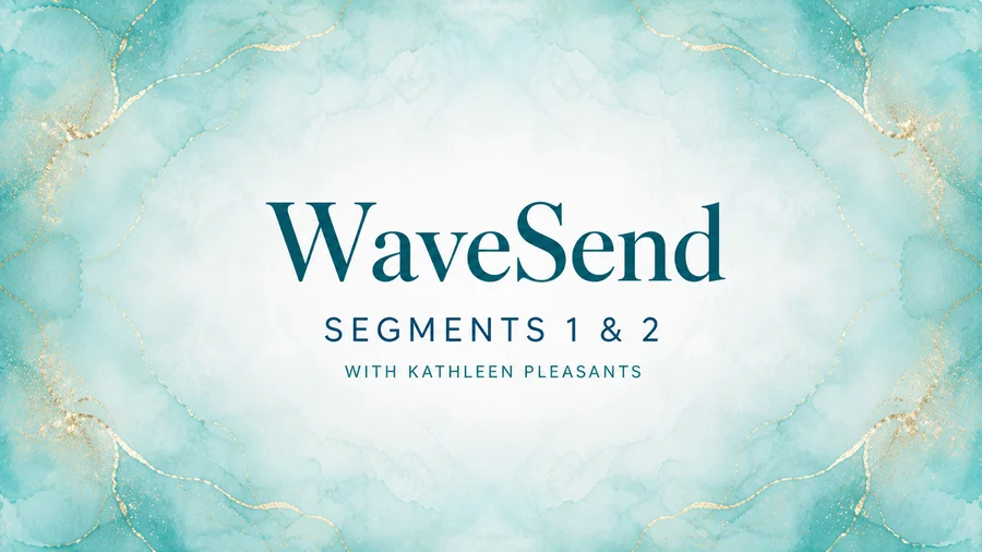 WaveSend Segments 1 & 2 with Kathleen Pleasants